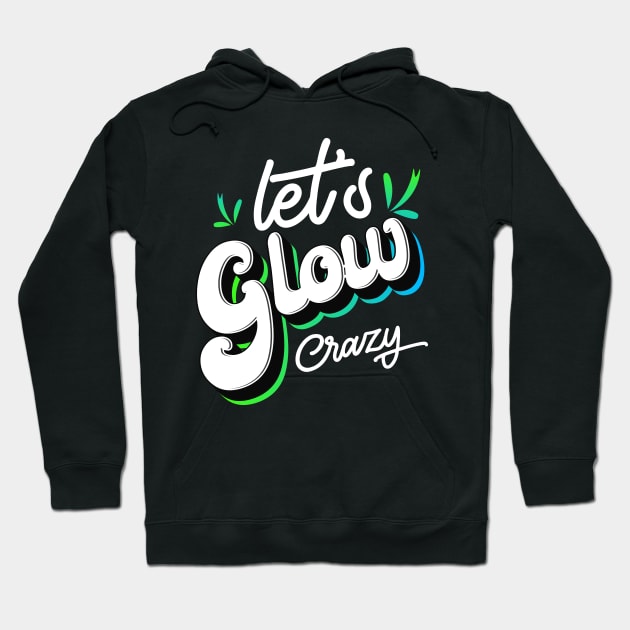 Let's Glow Party It's My Birthday Hoodie by pht